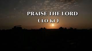 PRAISE THE LORD. | BY LO KI