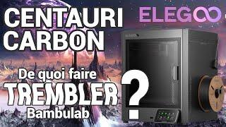 Centauri Carbon - La dernière pépite d’ELEGOO qui dérange Bambulab!