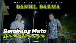 Daniel Dharma - Rambang Mato Dalam Bimbiangan [ Official Music Video ]