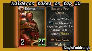 Raldoron giving top 50 a hard time || The Horus Heresy: Legions