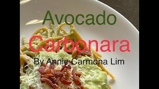 Avocado Carbonara! By Annie Carmona Lim