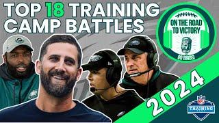 Eagles Training Camp LIVE Preview 2024- Top 18 Battles- Offense, Defense & Special Teams