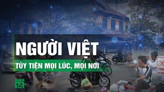 Thói tuỳ tiện của người Việt | VTC14