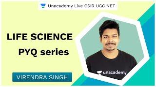 Life Sciences PYQ Series | Unacademy Live CSIR UGC NET | Virendra Singh