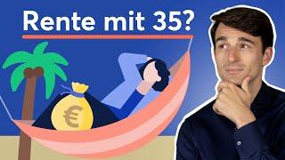 Mit 35 Jahren in Rente gehen: Finanzplanung für 8 Szenarien!