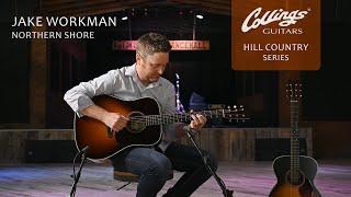 Jake Workman "Northern Shore" - Collings D2 A Hill Country Acoustic Guitar