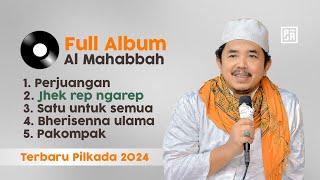 FULL ALBUM AL MAHABBAH WALISONGO TERBARU 2024 | PILKADA 2024 PERJUANGAN