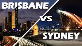 BRISBANE vs SYDNEY | Which is better to live in?