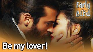 Be My Lover! - Early Bird (English Subtitles) | Erkenci Kus