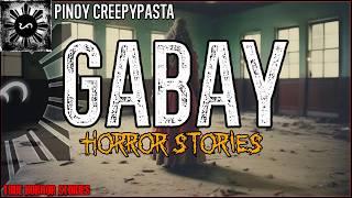 GABAY HORROR STORIES | True Horror Stories | Pinoy Creepypasta