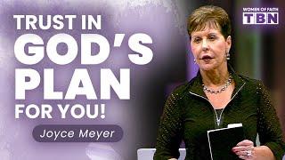 Joyce Meyer: Trust in God's Timing & Plan for Your Life! | Women of Faith on TBN