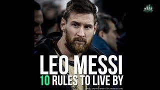 Leo Messi - 10 Rules To Live By (Famous Lionel Messi Quotes)