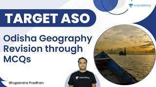 Odisha Geography Revision through MCQs | Bhupendra Pradhan | Unacademy OPSC -Live