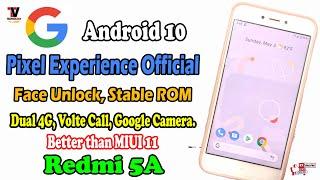 Official Pixel Experience Android 10 for Redmi 5A | Face unlock | Replace Your OS NOW | BEST OS |