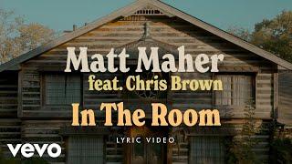 Matt Maher - In the Room (Official Lyric Video) ft. Chris Brown