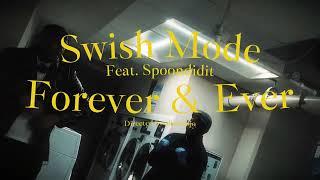 Swish Mode Feat. Spoondidit " Forever and Ever " ( OFFICIAL MUSIC VIDEO ) directed by @aliasmojo