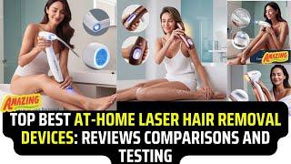 Top Best At-Home Laser Hair Removal Devices: Reviews Comparisons and Testing
