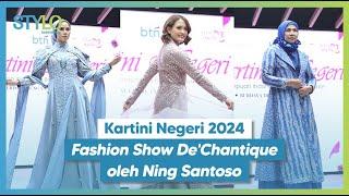 Fashion Show oleh Fashion Designer Ning Santoso De'Chantique Wastra Nusantara | Kartini Negeri 2024