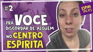 Espiritips #2 - Como DISCORDAR de alguém SEM SURTAR