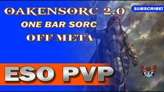 ESO - Oakensorc 2.0 Build - 1 Bar Sorc - Off Meta #elderscrollsonline #oakensoul #pvp