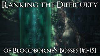 Ranking the Bloodborne Bosses from Easiest to Hardest - Part 2 [#1-15]