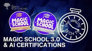1 Minute Tech Tip- MagicSchool 3.0 & AI Certifications