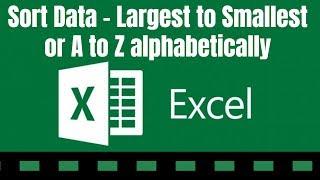 Sort Data - Largest to Smallest or A to Z alphabetically in Excel