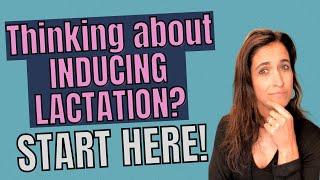 THINKING ABOUT INDUCING LACTATION? START HERE!