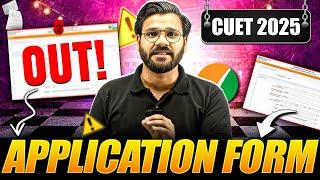 CUET 2025 Application Form OUT | CUET 2025 Form Filling Step-by-Step Guide