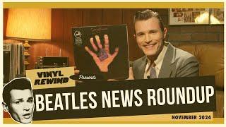 Beatles News Roundup - November 2024 | Vinyl Rewind