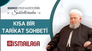 Mahmud Efendi Hazretlerinin Kısa Bir Tarikat Sohbeti