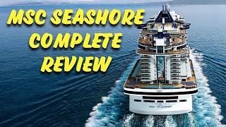 MSC Seashore Complete Review