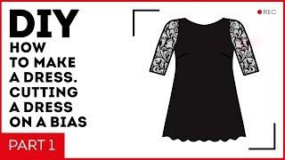 DIY: How to make a dress. Cutting a dress on a bias. Making a dress with lacy sleeves.
