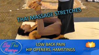 Thai Massage Stretches for Low Back Pain, Hip Openers & Tight Hamstrings