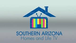 Introducing: Southern Arizona Homes and Life TV!