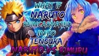 What if Naruto Reincarnated in TENSURA & Rivaled Rimuru Tempest