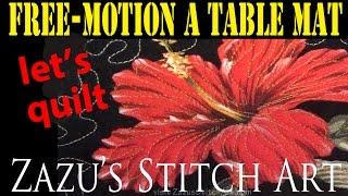 Free-Motion Quilt a Table Mat | Practice Makes Perfect Part 1 | Zazu's Stitch Art Tutorials