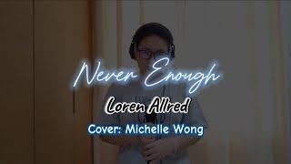 Never Enough - Loren Allred (Cover by Michelle Wong)