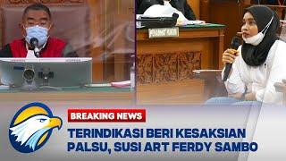 Terindikasi Beri Kesaksian Palsu, Susi ART Ferdy Sambo