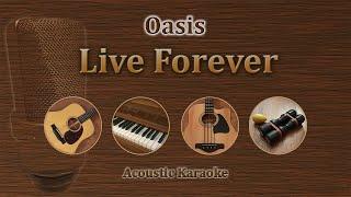 Live Forever - Oasis (Acoustic Karaoke)