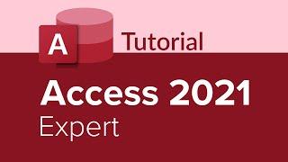 Access 2021 Expert Tutorial