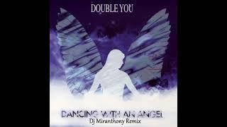 Double You - Dancing With An Angel (Dj Miranthony Remix)