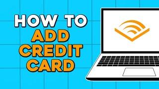 How To Add Credit Card To Audible Account (Quick Tutorial)