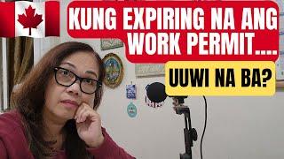 KUNG EXPIRING NA ANG WORK PERMIT SA CANADA, ANO ANG MGA OPTIONS ?? #canada #workpermit #buhaycanada