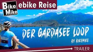 eBiken am Gardasee | Der Gardasee Loop by BikeMike | Gardasee Spezial |  Trailer