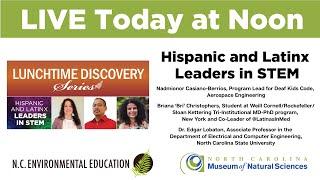 Lunchtime Discovery: Hispanic & Latinx Leaders in STEM