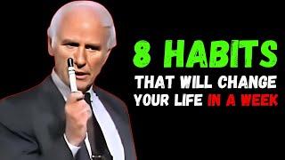 8 Habits That Will Change Your Life In a Week|Jim Rohn Speech