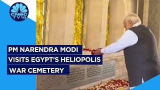 PM Modi In Egypt: PM Narendra Modi Visits Egypt's Heliopolis War Cemetery | CNBC TV18