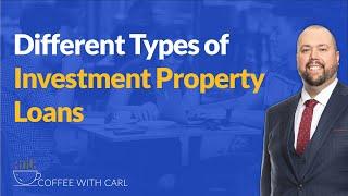 Different Types Of Investment Property Loans