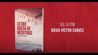 Booktrailer: "Lo que queda de nosotros" - Diego Víctor Chávez